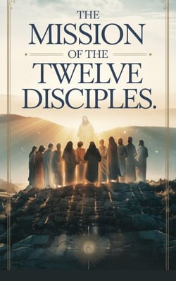 The Mission of the Twelve Disciples - Christian Biblical fiction, #30