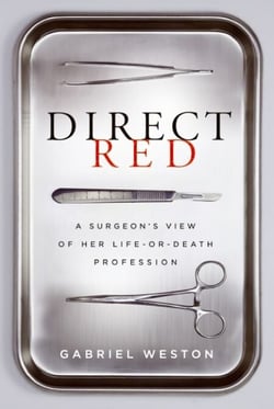Direct Red - A Surgeon’s View of Her Life-or-Death Profession