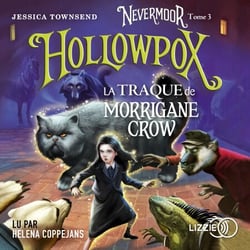 Nevermoor - Tome 3 : Hollowpox - La traque de Morrigane Crow