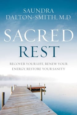 Sacred Rest - Recover Your Life, Renew Your Energy, Restore Your Sanity