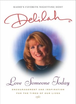Love Someone Today - Encouragement and Inspiration for the Times of Our Lives