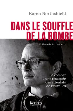 Dans le souffle de la bombe - Le combat poignant d une rescapée des attentats de Bruxelles