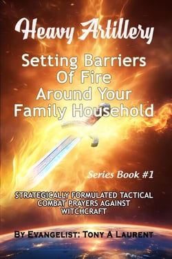 Setting Barriers Of Fire Around Your Family Household - HEAVY ARTILLERY