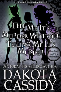 Tell Me It's Murder Without Telling Me It's Murder - An Accidental Detective Mystery, #2