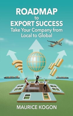 Roadmap to Export Success: Take Your Company from Local to Global