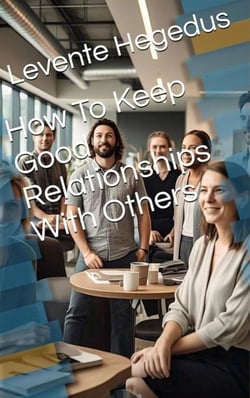 Howto Keep Good Relationships with Others