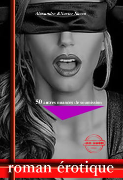 50 autres nuances de soumission (roman BDSM, version longue et non censurée)