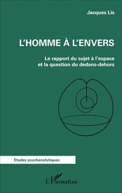 L'homme à l'envers - Le rapport du sujet à l'espace et la question du dedans-dehors