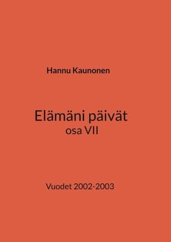Elämäni päivät osa VII - Vuodet 2002-2003
