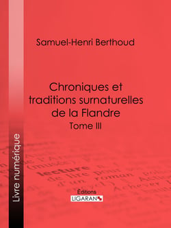 Chroniques et traditions surnaturelles de la Flandre - Tome III