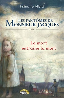 Les fantômes de monsieur Jacques - Tome 1 - La mort entraîne la mort