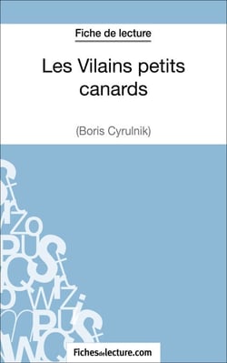 Les Vilains petits canards de Boris Cyrulnik (Fiche de lecture) - Analyse complète de l'oeuvre