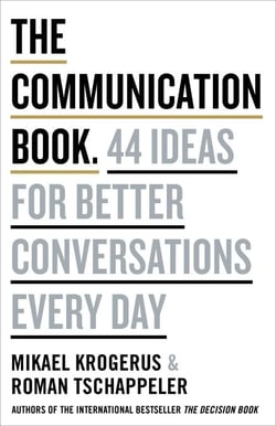 The Communication Book - 44 Ideas for Better Conversations Every Day