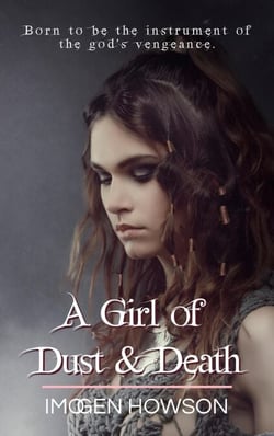 A Girl of Dust &amp; Death - Daughters of the Volcano, #2