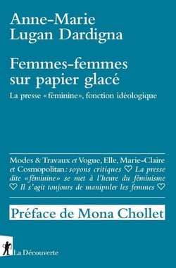 Femmes-femmes sur papier glacé - La presse « féminine », fonction idéologique