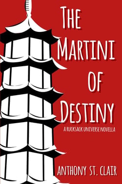 The Martini of Destiny: A Rucksack Universe Novella - Rucksack Universe