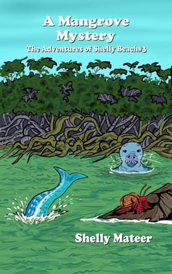 A Mangrove Mystery: The Adventures of Shelly Beach #3 - The Adventures of Shelly Beach, #3