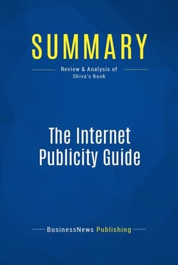 Summary: The Internet Publicity Guide - Review and Analysis of Shiva's Book