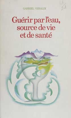 Guérir par l'eau - Source de vie et de santé