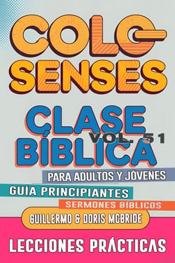 Clase Bíblica para Adultos y Jóvenes: Guía Principiantes — Colosenses - Clase Bíblica Dominical Para Jóvenes y Adultos, #51