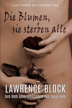 Die Blumen, sie sterben alle - Matthew Scudder, #16