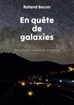 En quête de galaxies - Une aventure humaine et scientifique
