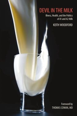 Devil in the Milk - Illness, Health and the Politics of A1 and A2 Milk