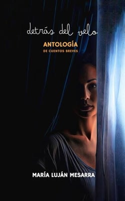 Detrás del velo - Antología de cuentos breves
