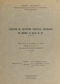 L'évolution des institutions municipales toulonnaises, des origines au milieu du XVIe siècle