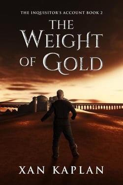 The Weight of Gold - The Inquisitor's Account, #2