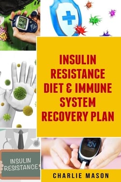 Insulin Resistance Diet &amp; Immune System Recovery Plan