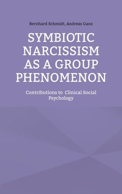 Symbiotic Narcissism as a Group Phenomenon - Contributions to  Clinical Social Psychology