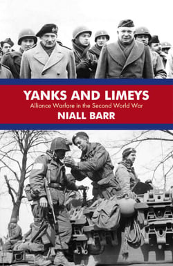 Yanks and Limeys - Alliance Warfare in the Second World War