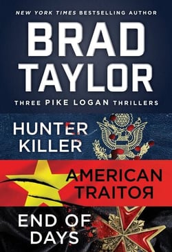 Brad Taylor's Pike Logan Collection - A Collection of Hunter Killer, American Traitor, and End of Days