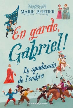 En garde Gabriel - Tome 1 - Le spadassin de l'ombre