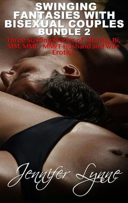 Swinging Fantasies with Bisexual Couples Bundle 2: Three Sizzling Stories of Sharing, Bi, MM, FF, MFMF, MMFF Husband &amp; Wife Erotica - Bisexual Husband Series, #9