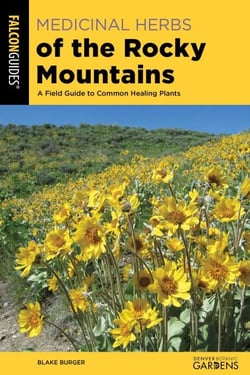 Medicinal Herbs of the Rocky Mountains - A Field Guide to Common Healing Plants