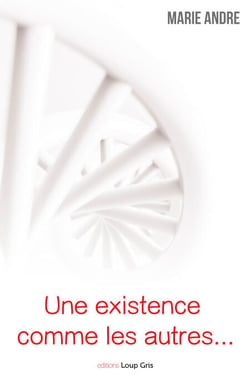Une existence comme les autres… - Roman