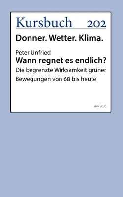 Wann regnet es endlich? - Die begrenzte Wirksamkeit grüner Bewegungen von 68 bis heute