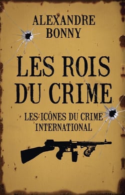 Les rois du crime - tome 02 - Les icônes du crime international