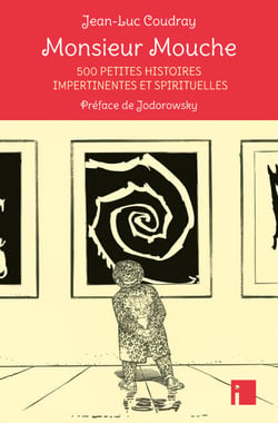 Monsieur Mouche - 500 petites histoires impertinentes et spirituelles