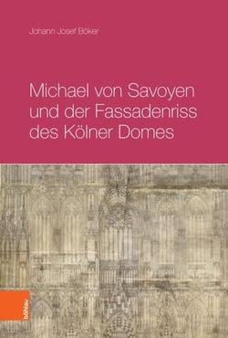 Michael von Savoyen und der Fassadenriss des Kölner Doms - . EBook