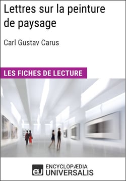 Lettres sur la peinture de paysage de Carl Gustav Carus - Les Fiches de lecture d'Universalis