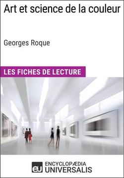 Art et science de la couleur de Georges Roque - Les Fiches de Lecture d'Universalis