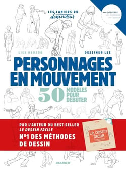 Dessiner les personnages en mouvement - 50 modèles pour débuter