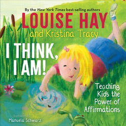 I Think, I Am! - Teaching Kids the Power of Affirmations