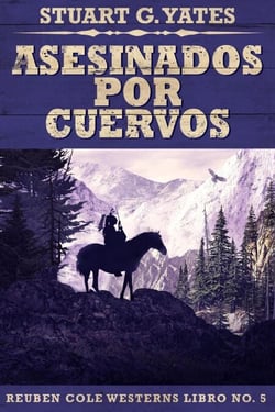 Asesinados Por Cuervos - Reuben Cole, #5