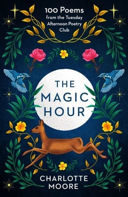 The Magic Hour - 100 Poems from the Tuesday Afternoon Poetry Club