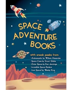 Space Adventure Books Sampler - Blast off with excerpts from new books by William Alexander, Stuart Gibbs, Ken Jennings, Wesley King, and Mark Kelly!