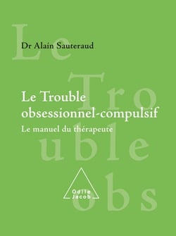 Le Trouble obsessionnel-compulsif - Le manuel du thérapeute